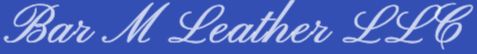 Bar M Leather LLC